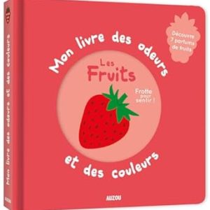 Mon livre des odeurs et des couleurs "Les fruits"